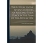 The Letters to the Seven Churches of Asia and Their Place in the Plan of the Apocalypse - Paperback