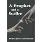 A Prophet and a Scribe - Paperback
