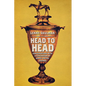 Head to Head: Conversations with a Generation of Horse Racing Legends - Hardcover