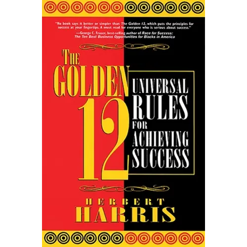 The Golden 12: Universal Rules for Achieving Success - Paperback