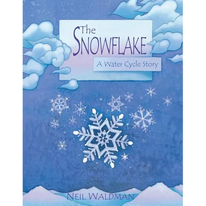 The Snowflake: A Water Cycle Story - Hardcover