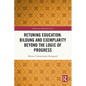 Retuning Education: Bildung and Exemplarity Beyond the Logic of Progress - Paperback