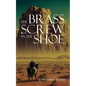 The Brass Screw In The Shoe - Paperback
