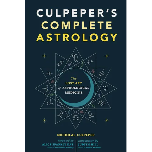 Culpeper's Complete Astrology: The Lost Art of Astrological Medicine - Paperback