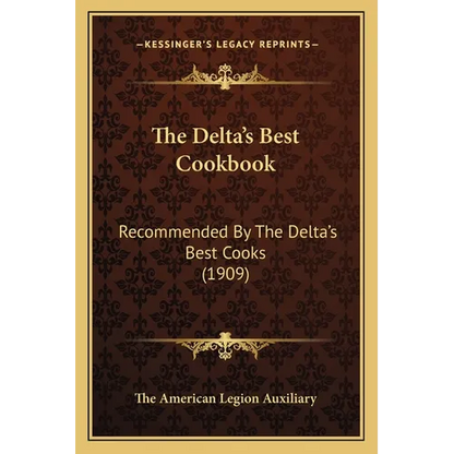 The Delta's Best Cookbook: Recommended by the Delta's Best Cooks (1909) - Paperback