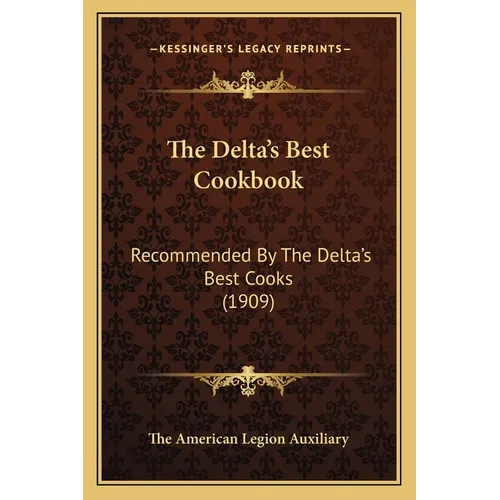 The Delta's Best Cookbook: Recommended by the Delta's Best Cooks (1909) - Paperback
