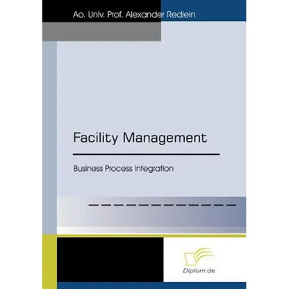 Facility Management: Business Process Integration - Paperback
