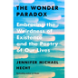The Wonder Paradox: Embracing the Weirdness of Existence and the Poetry of Our Lives - Hardcover