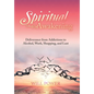 Spiritual Awakening: Deliverance from Addictions to Alcohol, Work, Shopping, and Lust - Hardcover