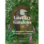 Literary Gardens: The Imaginary Gardens of Writers and Poets - Hardcover