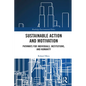 Sustainable Action and Motivation: Pathways for Individuals, Institutions and Humanity - Paperback