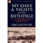 My Days and Nights on the Battlefield: a view of the American Civil War by a Reporter for the Boston Journal - Hardcover
