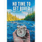 No Time To Get Bored: An American Adventurer-Educator, Explorer, Business Executive, Diver, World Class Traveler - Paperback