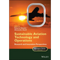 Sustainable Aviation Technology and Operations: Research and Innovation Perspectives - Hardcover