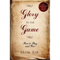 Glory To the Game: How to PLAY and WIN - Paperback