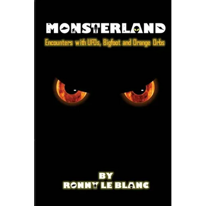 Monsterland: Encounters with UFOs, Bigfoot and Orange Orbs - Paperback
