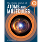 The Micro World of Atoms and Molecules - Hardcover