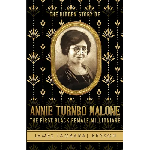 The Hidden Story of Annie Turnbo Malone - Paperback
