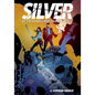 Silver: Of Treasures and Thieves: A Graphic Novel - Hardcover