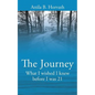 The Journey: What I wished I knew before I was 21 - Paperback