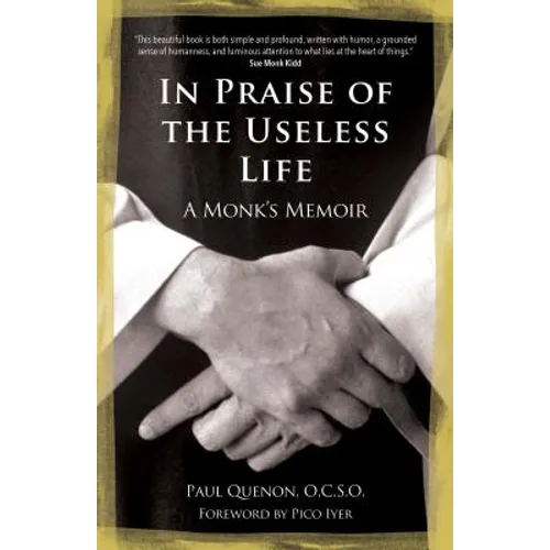 In Praise of the Useless Life: A Monk's Memoir - Paperback
