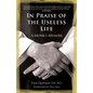 In Praise of the Useless Life: A Monk's Memoir - Paperback