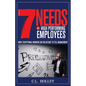 7 Needs of High Performing Employees: What Exceptional Workers are Reluctant to Tell Management - Paperback
