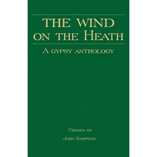 The Wind on the Heath - A Gypsy Anthology (Romany History Series) - Hardcover