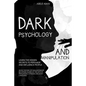 Dark Psychology and Manipulation: Learn the hidden secrets to persuade and influence people. Avoid the risk of gaslighting by becoming aware of the ar - Paperback