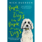 People Who Like Dogs Like People Who Like Dogs: Extraordinary Encounters in an Ordinary Park - Hardcover