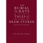 The Burial of the Rats: And Other Tales of the Macabre by Bram Stoker - Hardcover