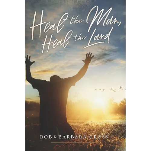 Heal the Man, Heal the Land - Paperback