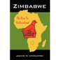 Zimbabwe: The Rise To Nationhood - Hardcover