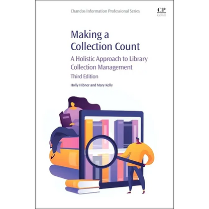 Making a Collection Count: A Holistic Approach to Library Collection Management - Paperback