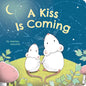 A Kiss Is Coming - Board Book