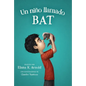 Un Niño Llamado Bat: A Boy Called Bat (Spanish Edition) - Paperback