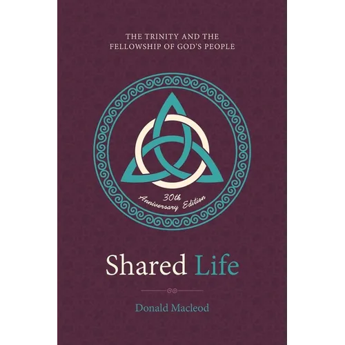 Shared Life: The Trinity and the Fellowship of God's People - Hardcover