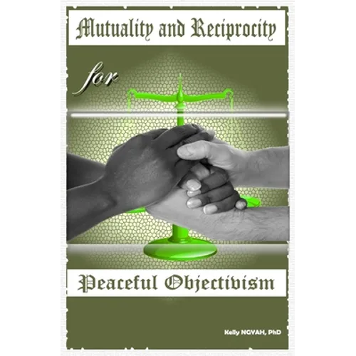Mutuality and Reciprocity for Peaceful Objectivism - Paperback