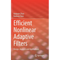 Efficient Nonlinear Adaptive Filters: Design, Analysis and Applications - Hardcover