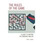 The Rules of the Game: A Guide to Writing in Standard English - Paperback