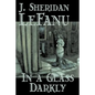 In a Glass Darkly by Joseph Sheridan Le Fanu, Fiction, Literary, Horror, Fantasy - Paperback