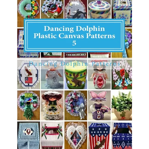Dancing Dolphin Plastic Canvas Patterns 5: DancingDolphinPatterns.com - Paperback