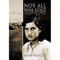 Not All Was Lost - Paperback