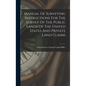 Manual Of Surveying Instructions For The Survey Of The Public Lands Of The United States And Private Land Claims - Hardcover