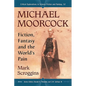 Michael Moorcock: Fiction, Fantasy and the World's Pain - Paperback