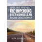 WILL WE PREVENT the IMPENDING THERMONUCLEAR FUSION CATASTROPHE? - Paperback