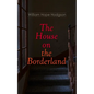 The House on the Borderland: Gothic Horror Novel - Paperback
