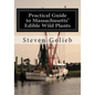 Practical Guide to Massachusetts' Edible Wild Plants - Paperback
