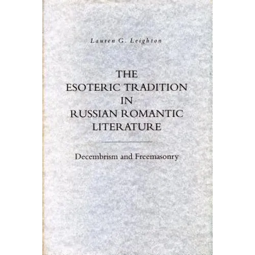 The Esoteric Tradition in Russian Romantic Literature: Decembrism and Freemasonry - Paperback