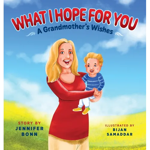 What I Hope for You: A Grandmother's Wishes - Hardcover